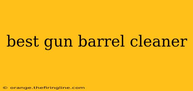 best gun barrel cleaner