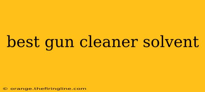 best gun cleaner solvent