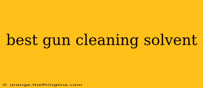 best gun cleaning solvent