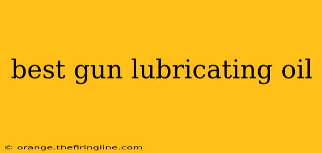 best gun lubricating oil