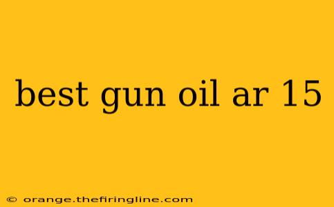 best gun oil ar 15