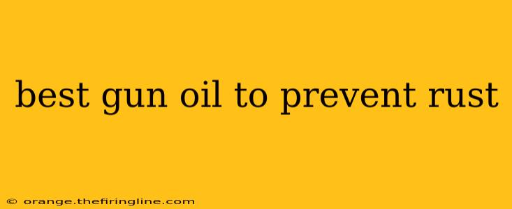 best gun oil to prevent rust