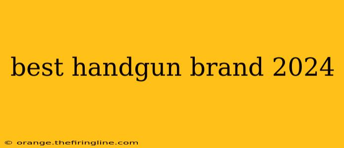 best handgun brand 2024