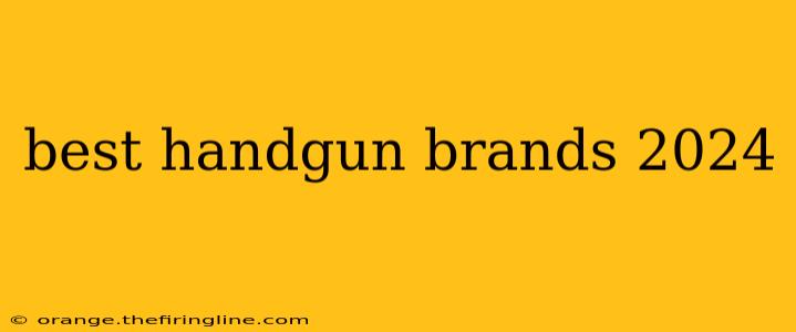 best handgun brands 2024