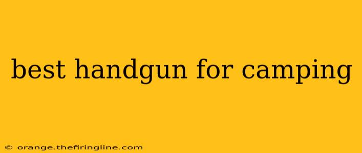 best handgun for camping