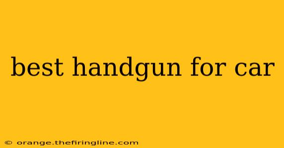 best handgun for car