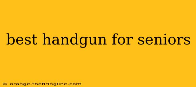 best handgun for seniors