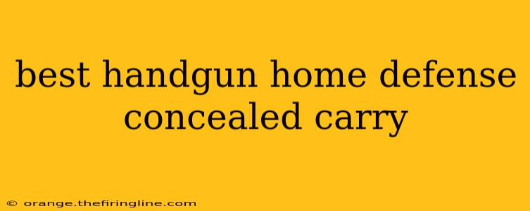 best handgun home defense concealed carry