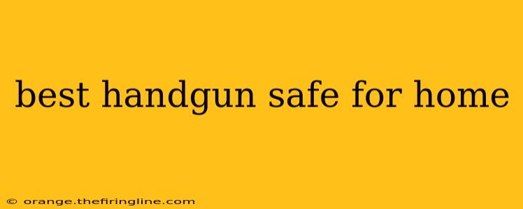 best handgun safe for home