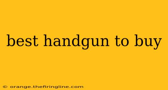 best handgun to buy