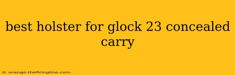 best holster for glock 23 concealed carry