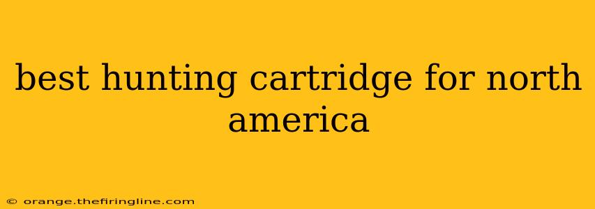 best hunting cartridge for north america