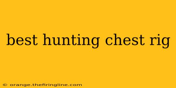 best hunting chest rig