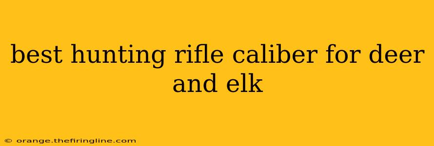 best hunting rifle caliber for deer and elk