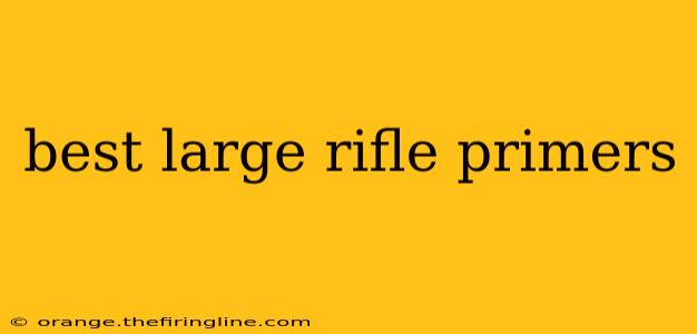 best large rifle primers