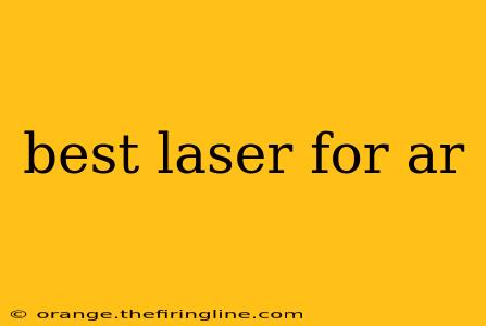 best laser for ar