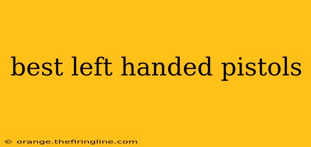 best left handed pistols