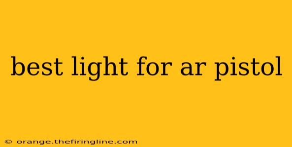 best light for ar pistol