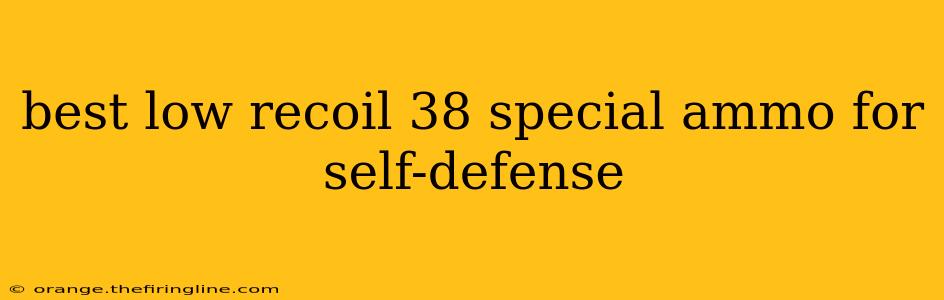 best low recoil 38 special ammo for self-defense