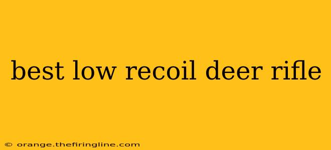 best low recoil deer rifle