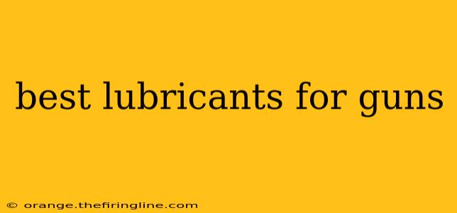 best lubricants for guns