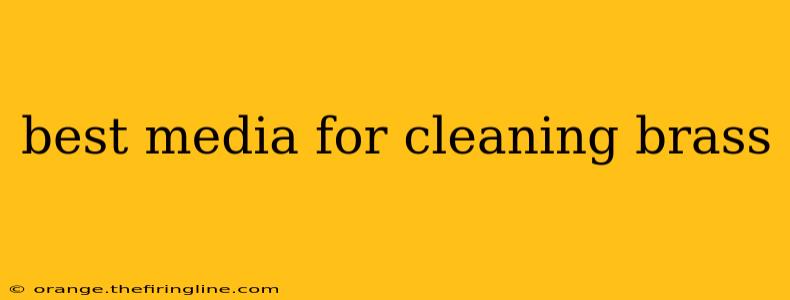 best media for cleaning brass