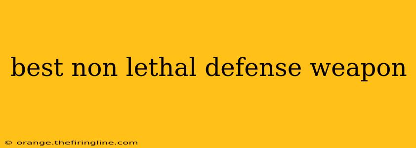 best non lethal defense weapon