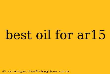 best oil for ar15