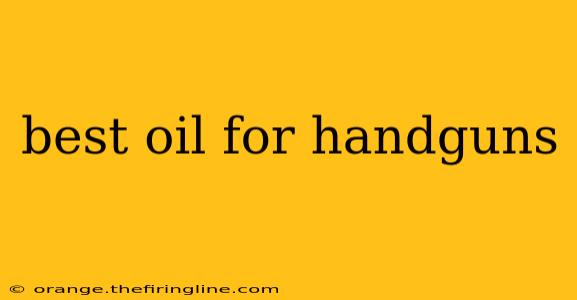 best oil for handguns