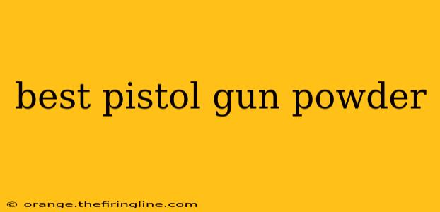 best pistol gun powder