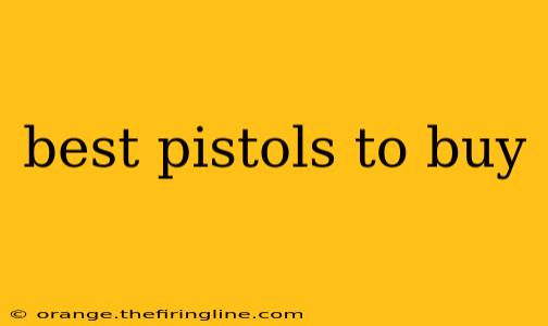 best pistols to buy