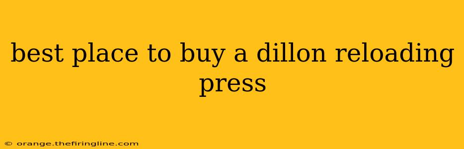 best place to buy a dillon reloading press