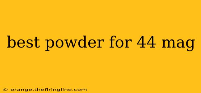 best powder for 44 mag