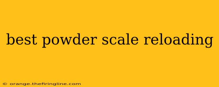 best powder scale reloading