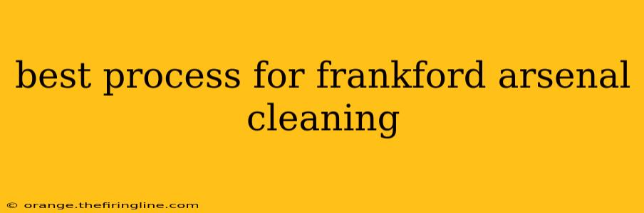 best process for frankford arsenal cleaning