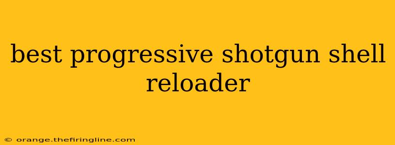 best progressive shotgun shell reloader