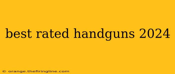 best rated handguns 2024