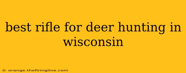 best rifle for deer hunting in wisconsin