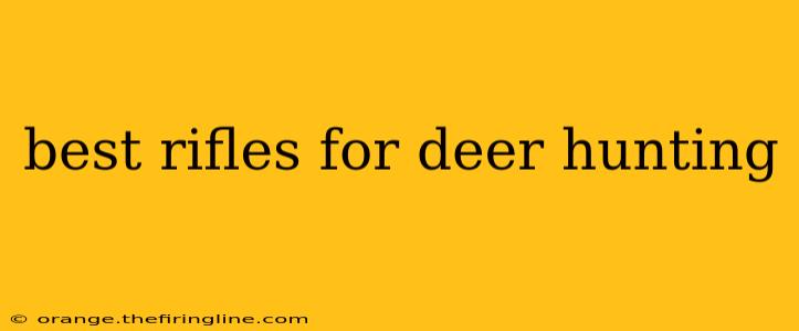 best rifles for deer hunting