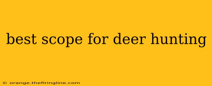 best scope for deer hunting