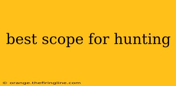 best scope for hunting