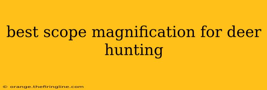 best scope magnification for deer hunting