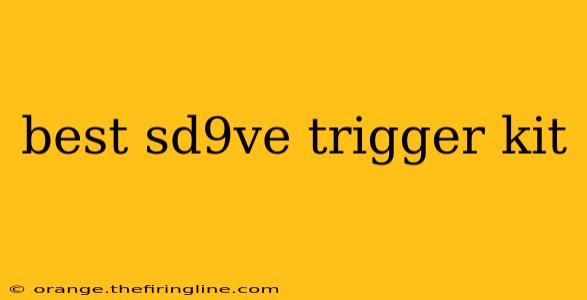 best sd9ve trigger kit