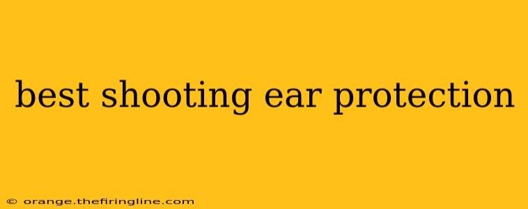 best shooting ear protection