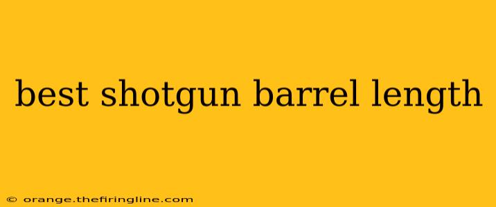 best shotgun barrel length