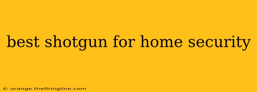 best shotgun for home security