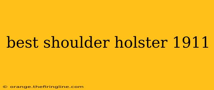 best shoulder holster 1911