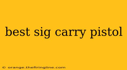 best sig carry pistol