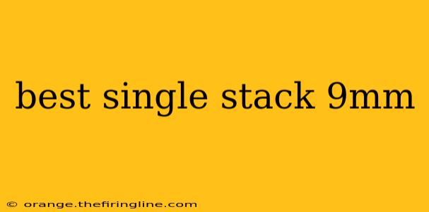 best single stack 9mm