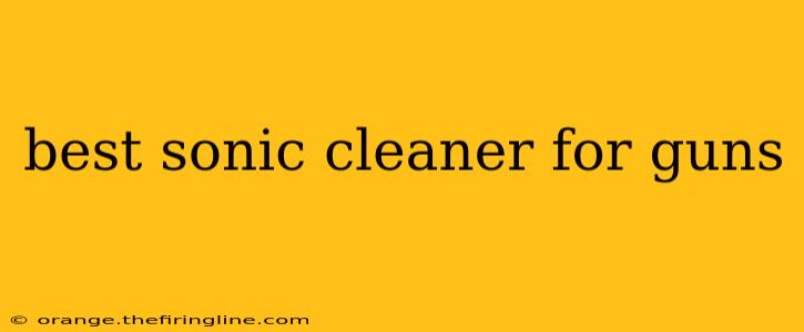 best sonic cleaner for guns